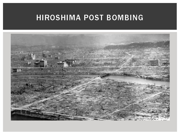 HIROSHIMA POST BOMBING 