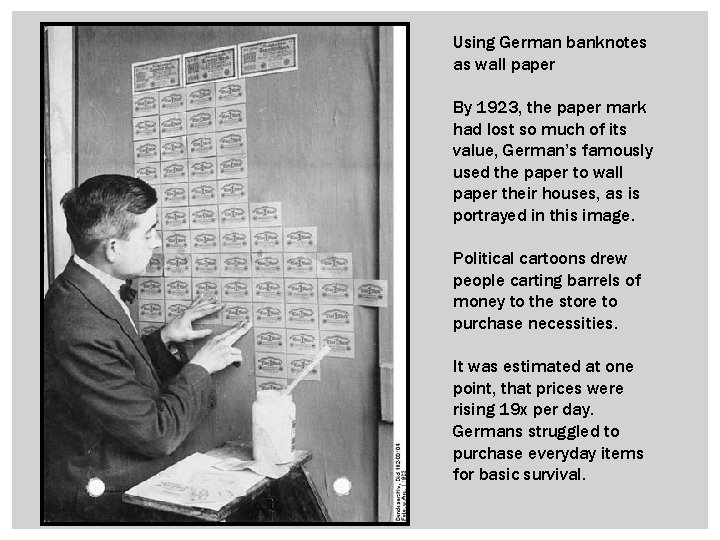 Using German banknotes as wall paper By 1923, the paper mark had lost so
