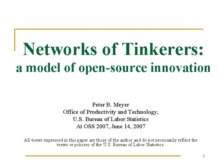 Networks of Tinkerers: a model of open-source innovation Peter B. Meyer Office of Productivity