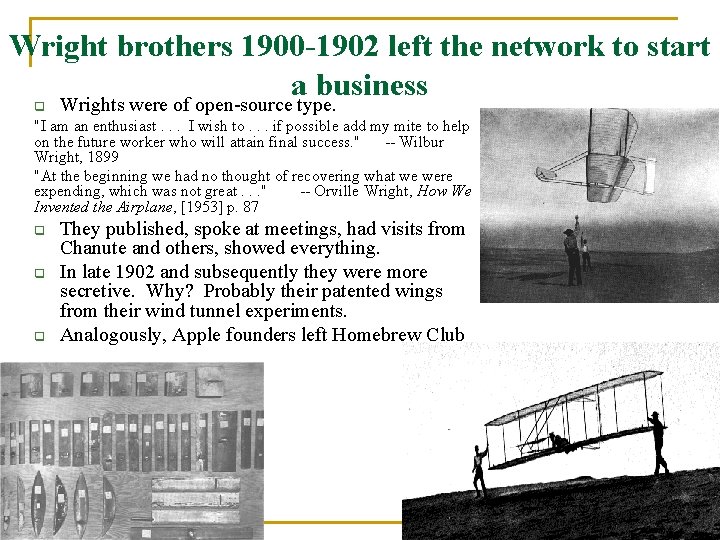 Wright brothers 1900 -1902 left the network to start a business q Wrights were