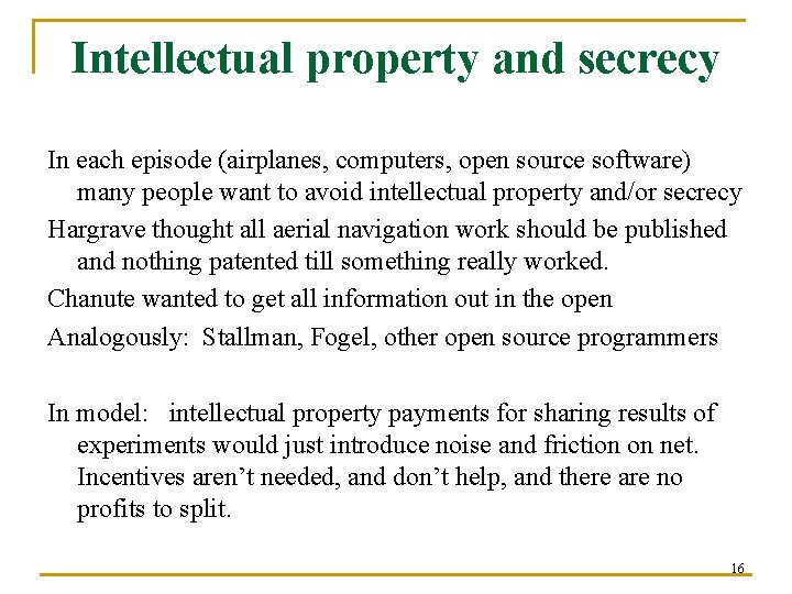 Intellectual property and secrecy In each episode (airplanes, computers, open source software) many people