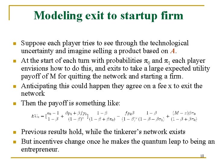 Modeling exit to startup firm n n n Suppose each player tries to see