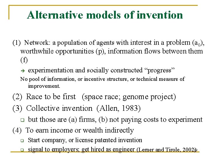 Alternative models of invention (1) Network: a population of agents with interest in a