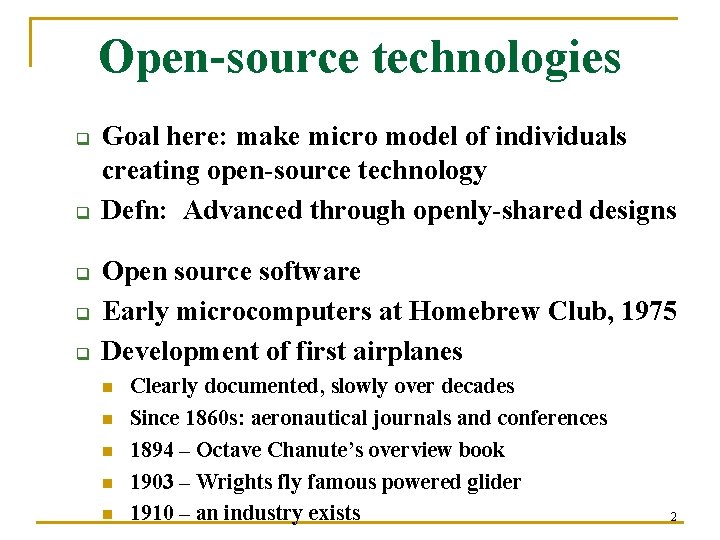 Open-source technologies q q q Goal here: make micro model of individuals creating open-source
