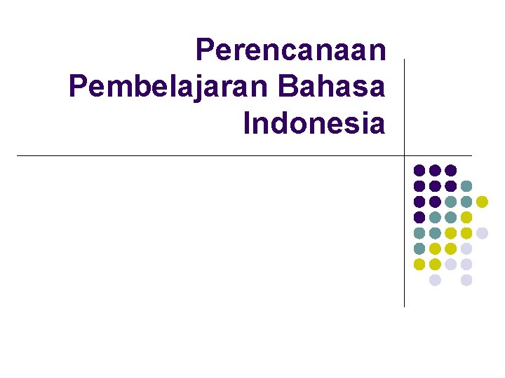 Perencanaan Pembelajaran Bahasa Indonesia 