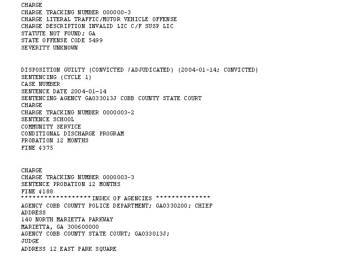 CHARGE TRACKING NUMBER 000000 -3 CHARGE LITERAL TRAFFIC/MOTOR VEHICLE OFFENSE CHARGE DESCRIPTION INVALID LIC
