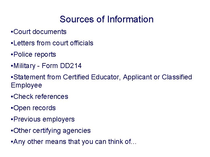 Sources of Information • Court documents • Letters from court officials • Police reports