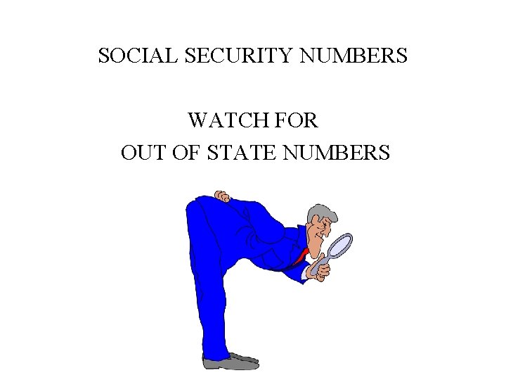 SOCIAL SECURITY NUMBERS WATCH FOR OUT OF STATE NUMBERS 