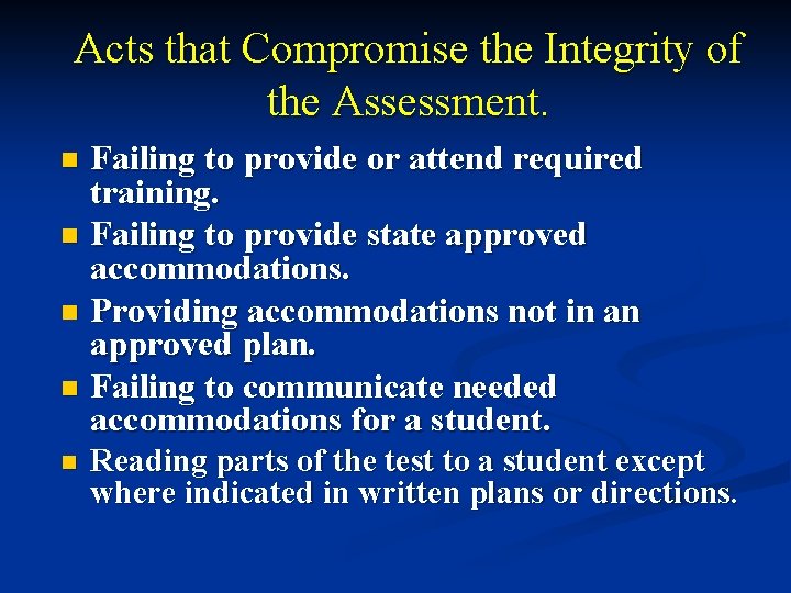 Acts that Compromise the Integrity of the Assessment. Failing to provide or attend required