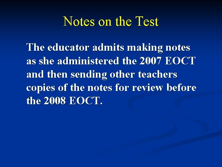 Notes on the Test The educator admits making notes as she administered the 2007