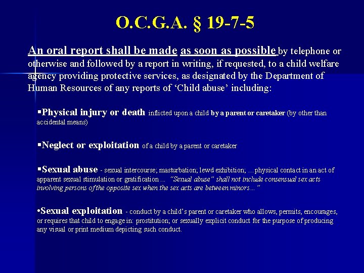 O. C. G. A. § 19 -7 -5 An oral report shall be made