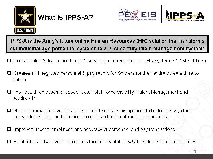 What is IPPS-A? IPPS-A is the Army’s future online Human Resources (HR) solution that What is IPPS-A? IPPS-A is the Army’s future online Human Resources (HR) solution that