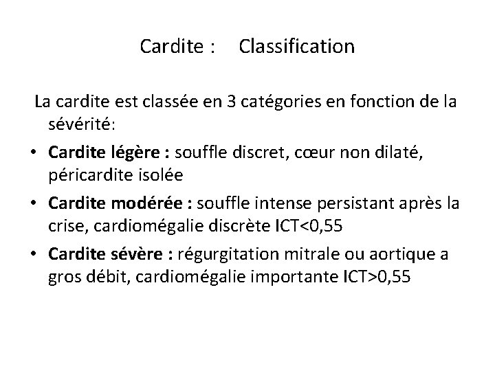 Cardite : Classification La cardite est classée en 3 catégories en fonction de la