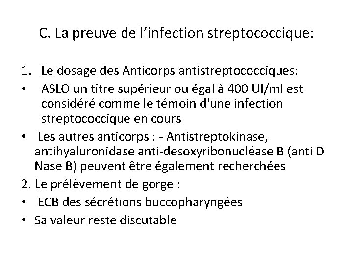 C. La preuve de l’infection streptococcique: 1. Le dosage des Anticorps antistreptococciques: • ASLO