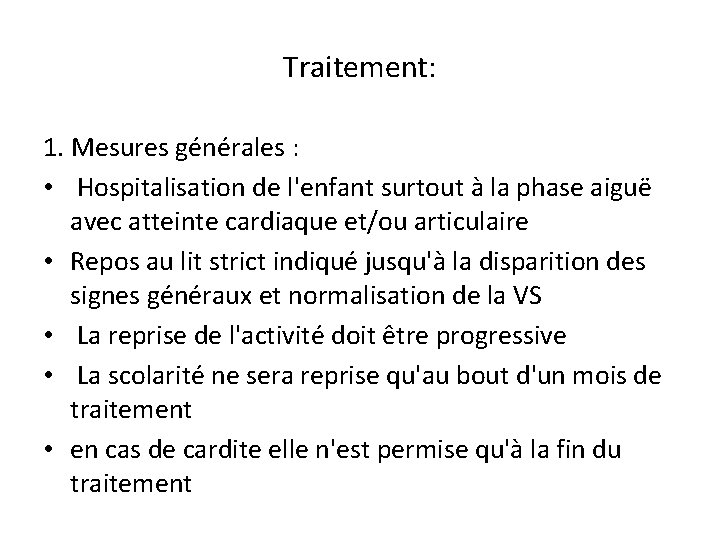 Traitement: 1. Mesures générales : • Hospitalisation de l'enfant surtout à la phase aiguë