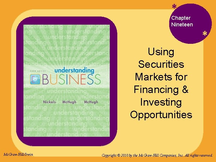 * Chapter Nineteen * Using Securities Markets for Financing & Investing Opportunities Mc. Graw-Hill/Irwin