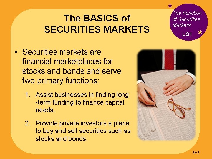 The BASICS of SECURITIES MARKETS *The Function of Securities Markets LG 1 * •