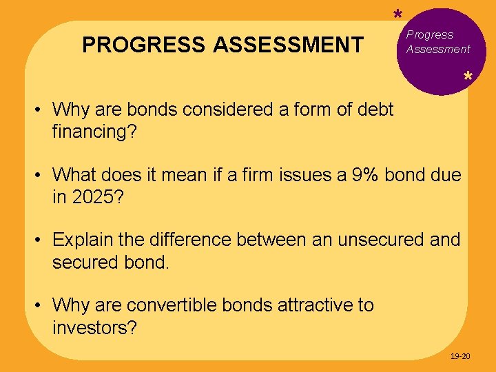 PROGRESS ASSESSMENT * Progress Assessment * • Why are bonds considered a form of