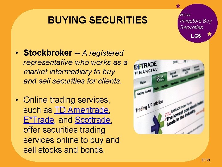 BUYING SECURITIES *How Investors Buy Securities LG 5 * • Stockbroker -- A registered