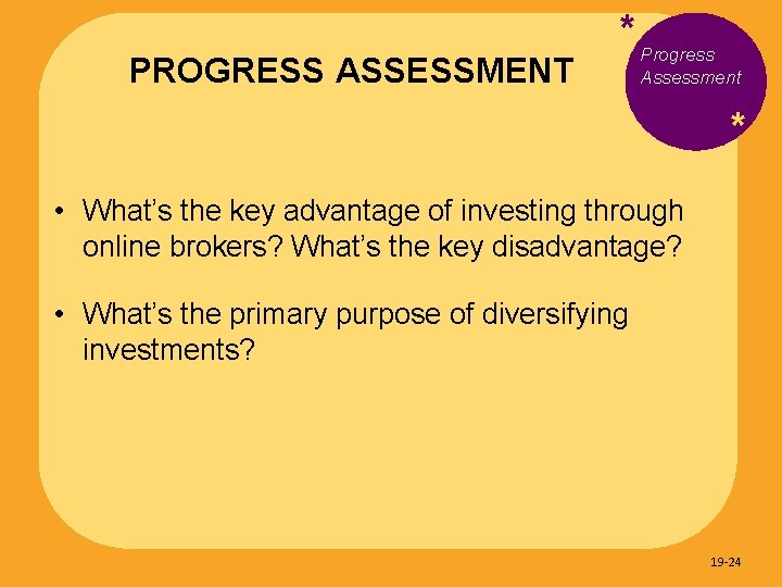 PROGRESS ASSESSMENT * Progress Assessment * • What’s the key advantage of investing through