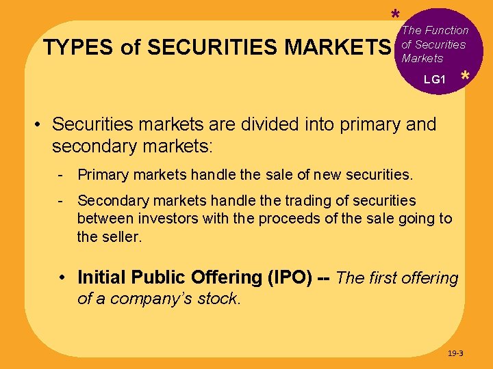 *The Function TYPES of SECURITIES MARKETS of Securities Markets * LG 1 • Securities