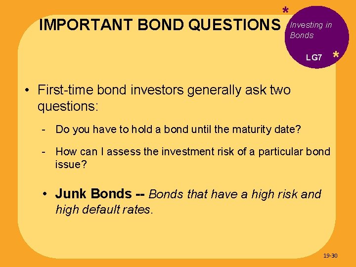 * IMPORTANT BOND QUESTIONS Investing in Bonds * LG 7 • First-time bond investors