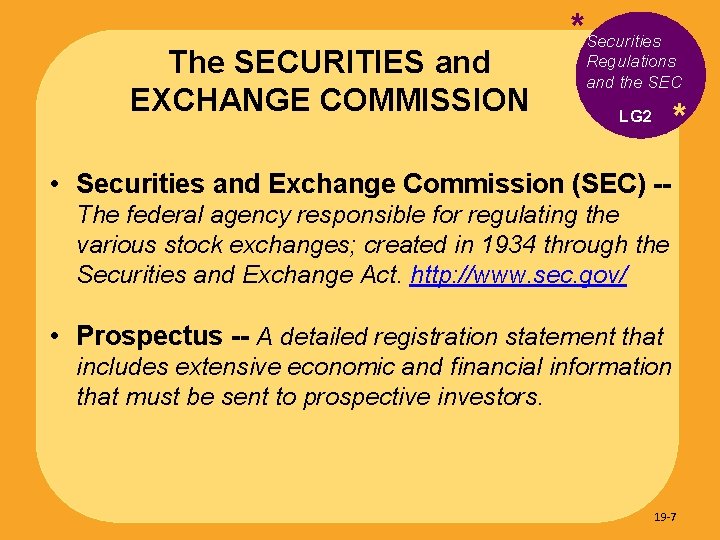 The SECURITIES and EXCHANGE COMMISSION *Securities Regulations and the SEC * LG 2 •