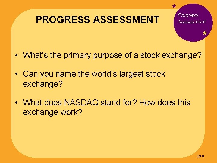 PROGRESS ASSESSMENT * Progress Assessment * • What’s the primary purpose of a stock