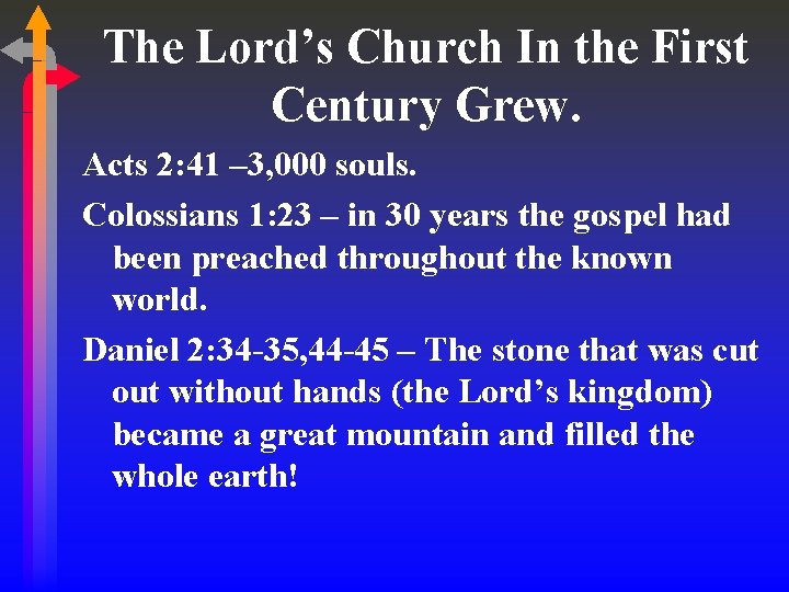 The Lord’s Church In the First Century Grew. Acts 2: 41 – 3, 000