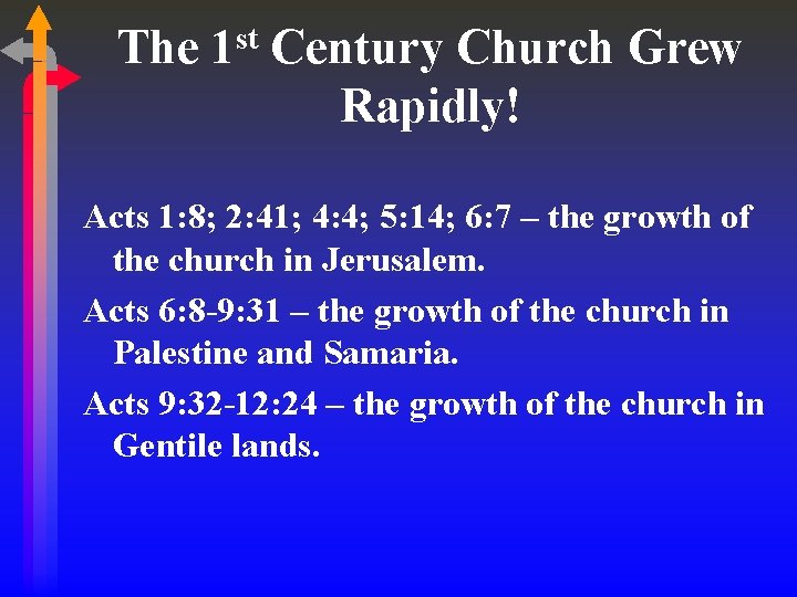 The 1 st Century Church Grew Rapidly! Acts 1: 8; 2: 41; 4: 4;