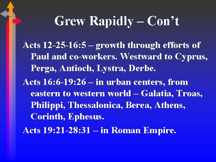 Grew Rapidly – Con’t Acts 12 -25 -16: 5 – growth through efforts of