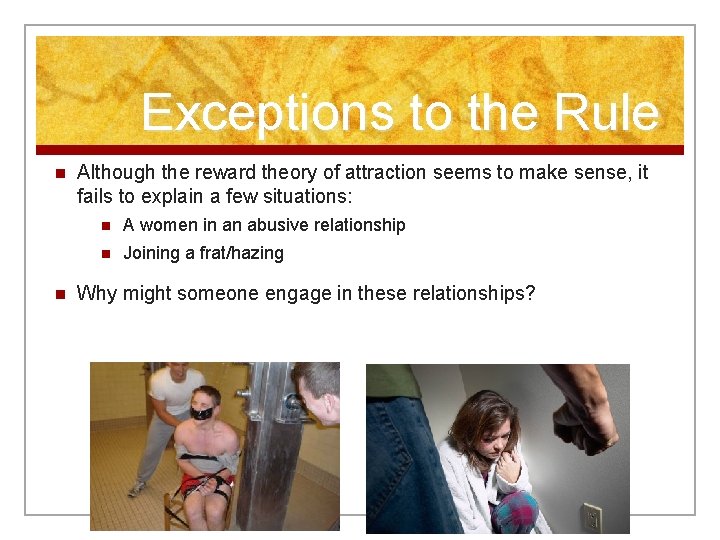 Exceptions to the Rule n n Although the reward theory of attraction seems to