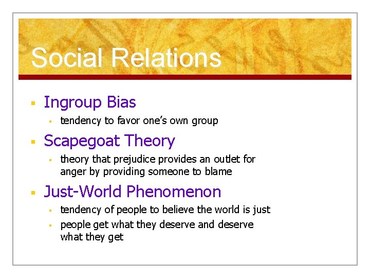 Social Relations § Ingroup Bias § § Scapegoat Theory § § tendency to favor