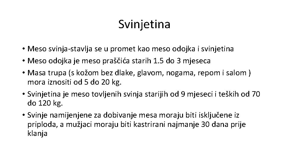 Svinjetina • Meso svinja-stavlja se u promet kao meso odojka i svinjetina • Meso Svinjetina • Meso svinja-stavlja se u promet kao meso odojka i svinjetina • Meso