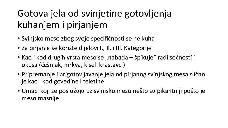 Gotova jela od svinjetine gotovljenja kuhanjem i pirjanjem • Svinjsko meso zbog svoje specifičnosti Gotova jela od svinjetine gotovljenja kuhanjem i pirjanjem • Svinjsko meso zbog svoje specifičnosti