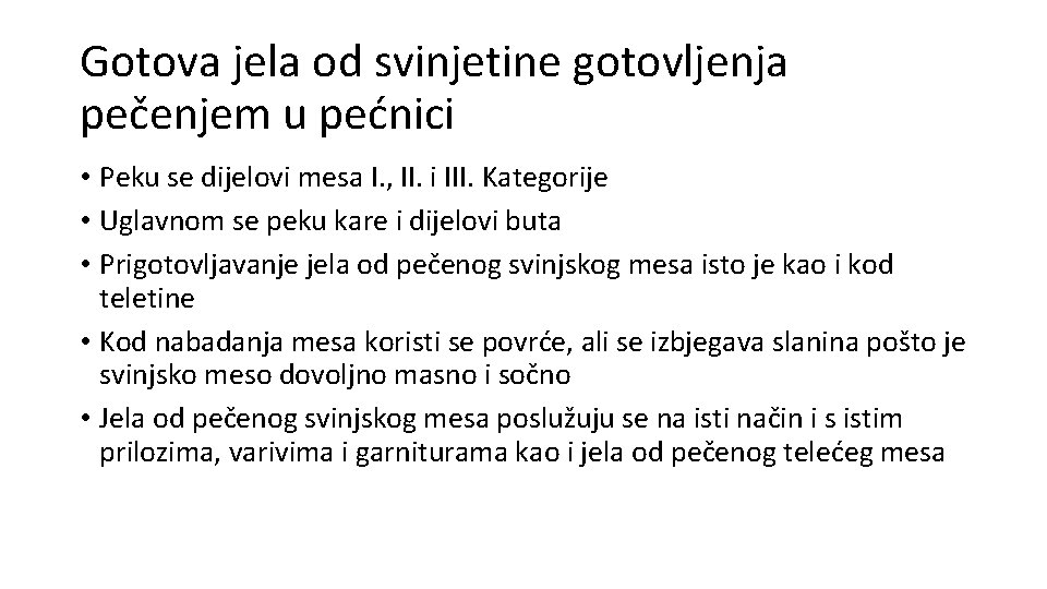 Gotova jela od svinjetine gotovljenja pečenjem u pećnici • Peku se dijelovi mesa I. Gotova jela od svinjetine gotovljenja pečenjem u pećnici • Peku se dijelovi mesa I.