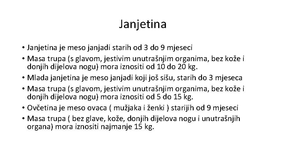 Janjetina • Janjetina je meso janjadi starih od 3 do 9 mjeseci • Masa Janjetina • Janjetina je meso janjadi starih od 3 do 9 mjeseci • Masa