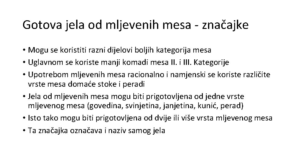 Gotova jela od mljevenih mesa - značajke • Mogu se koristiti razni dijelovi boljih Gotova jela od mljevenih mesa - značajke • Mogu se koristiti razni dijelovi boljih
