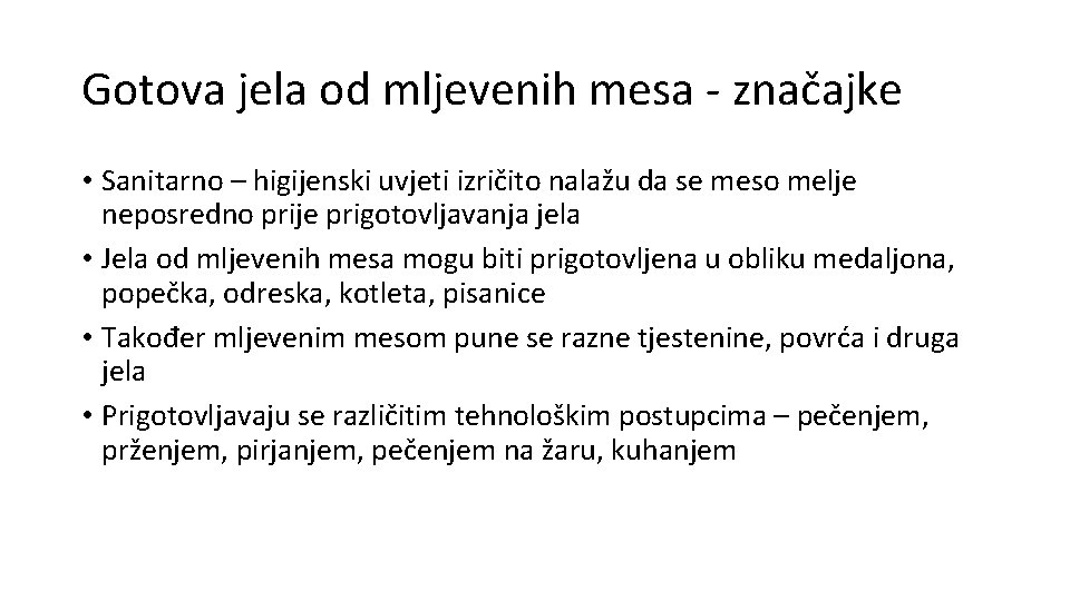 Gotova jela od mljevenih mesa - značajke • Sanitarno – higijenski uvjeti izričito nalažu Gotova jela od mljevenih mesa - značajke • Sanitarno – higijenski uvjeti izričito nalažu