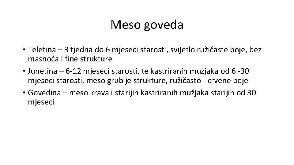 Meso goveda • Teletina – 3 tjedna do 6 mjeseci starosti, svijetlo ružičaste boje, Meso goveda • Teletina – 3 tjedna do 6 mjeseci starosti, svijetlo ružičaste boje,