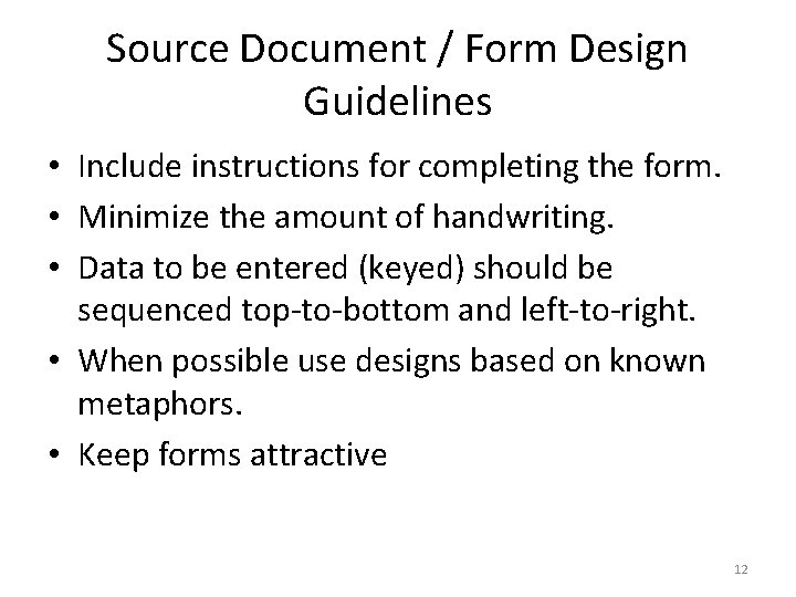 Source Document / Form Design Guidelines • Include instructions for completing the form. •