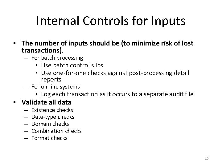 Internal Controls for Inputs • The number of inputs should be (to minimize risk