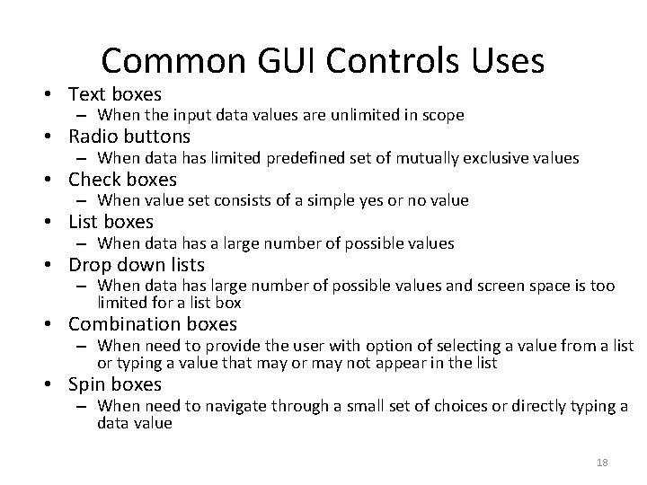 Common GUI Controls Uses • Text boxes – When the input data values are