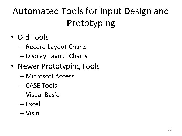 Automated Tools for Input Design and Prototyping • Old Tools – Record Layout Charts