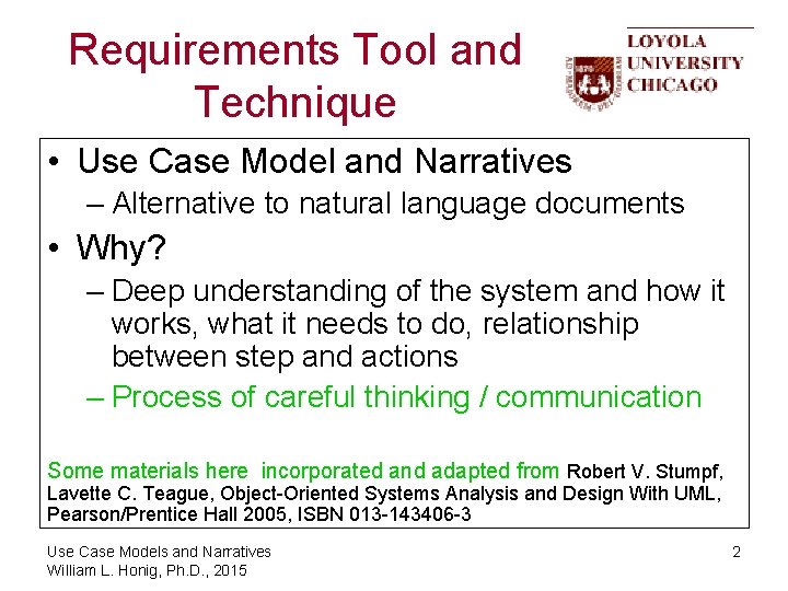 Requirements Tool and Technique • Use Case Model and Narratives – Alternative to natural