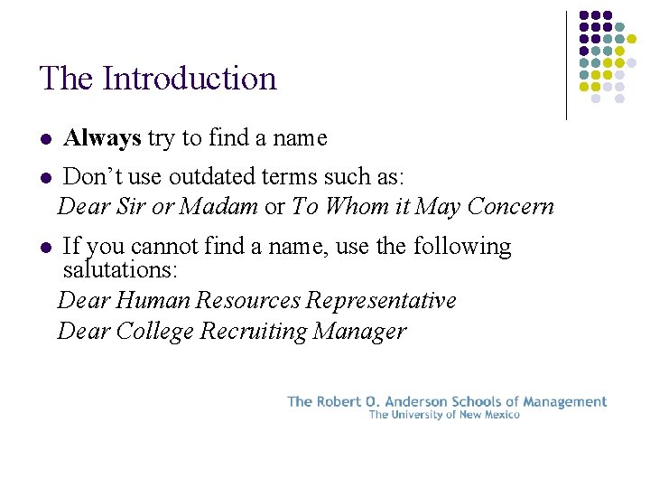 The Introduction l Always try to find a name l Don’t use outdated terms