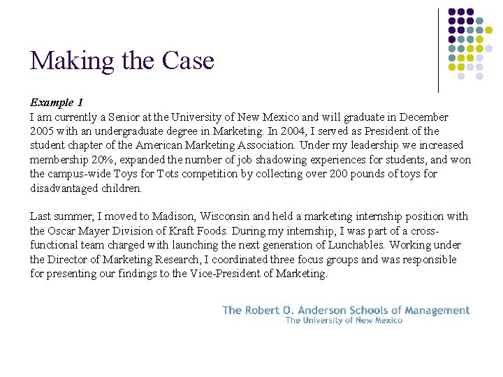 Making the Case Example 1 I am currently a Senior at the University of