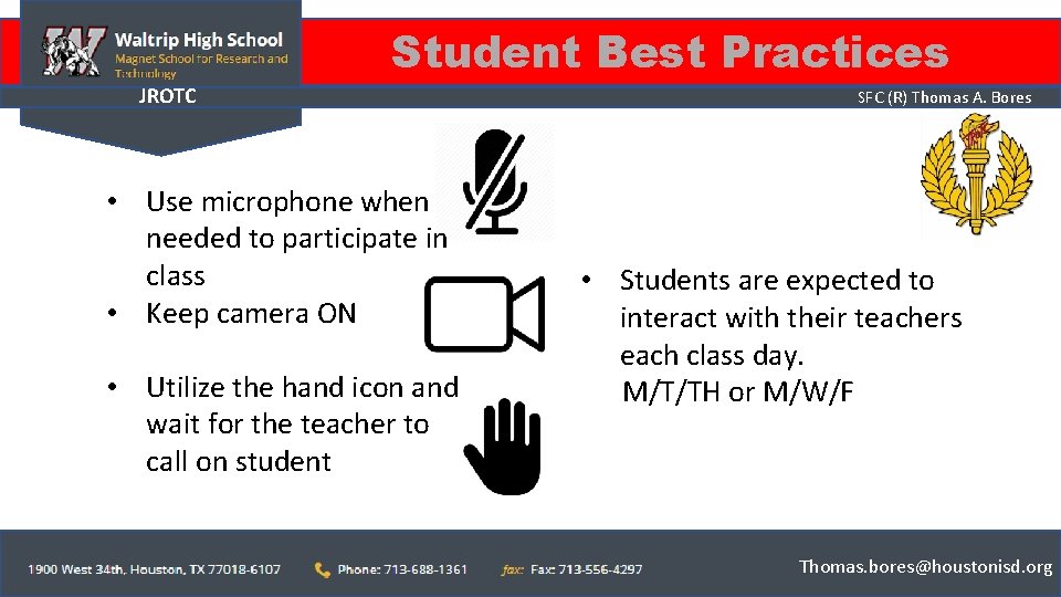 Student Best Practices JROTC • Use microphone when needed to participate in class •