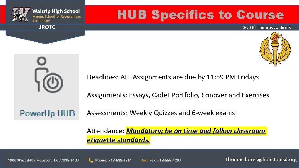 HUB Specifics to Course JROTC SFC (R) Thomas A. Bores Deadlines: ALL Assignments are