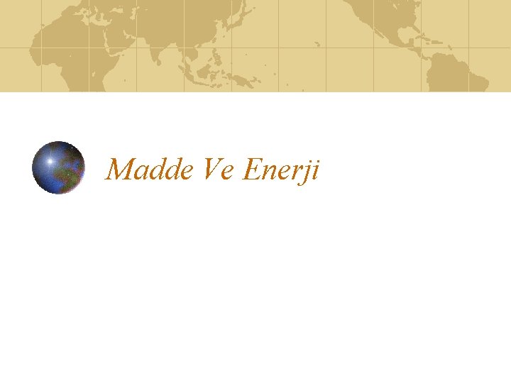 Madde Ve Enerji 